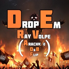 Ray Volpe - Drop Em (Arachn1d DNB Flip) (FREE DOWNLOAD)