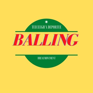 TEECEE X DePORTEE - BALLING[Mixed By DePORTEE]