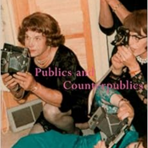 [FREE] EPUB 📄 Publics and Counterpublics (Zone Books) by Michael Warner [KINDLE PDF