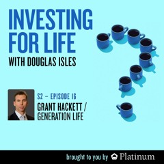 Investing for Life, S2 | E16: Grant Hackett, OAM, CEO @ Generation Life