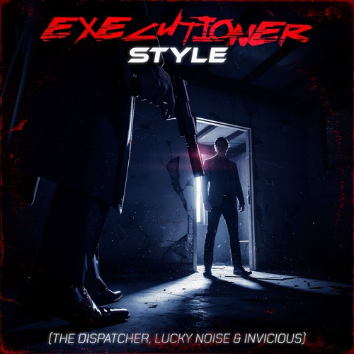 Gunz For Hire - Executioner Style (The Dispatcher x LuckyNoise x Invicious Edit)