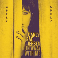 Carly Rae Jepsen - Run Away With Me (A WNDRZ Twist)