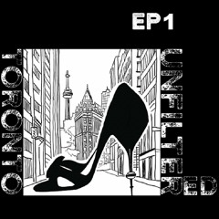 Episode 1 - Toronto Unfiltered Intro