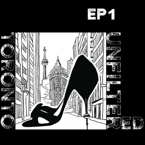 Episode 1 - Toronto Unfiltered Intro