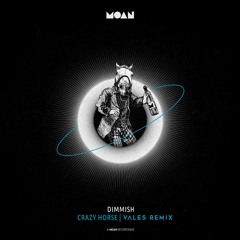 Dimmish - Crazy Horse (Vales Remix)