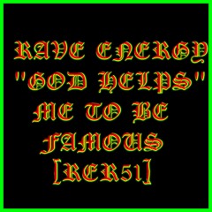 Rave Energy - God Helps Me to be Famous [RER51]