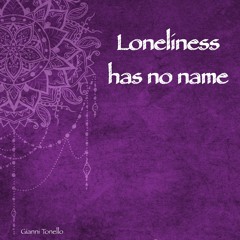 Loneliness has no name