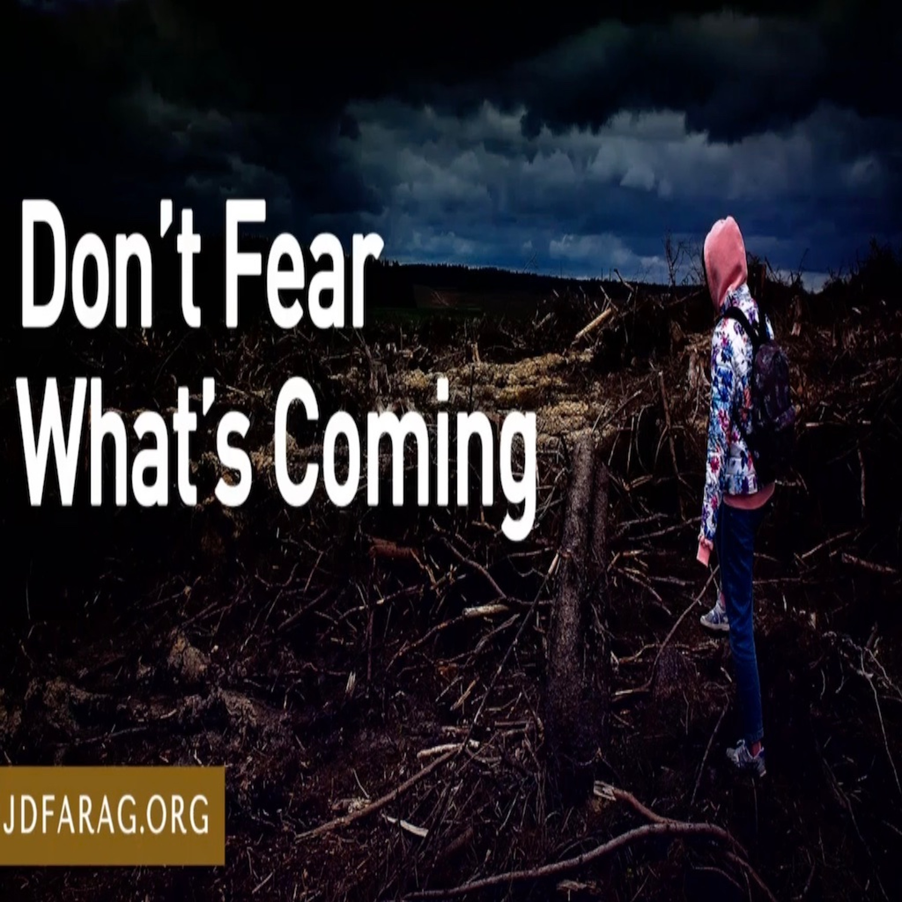 Bible Prophecy - Don't Fear What's Coming - JD Farag episode artwork