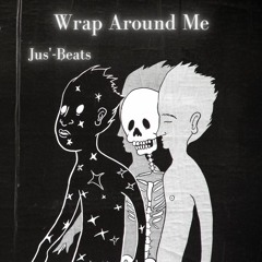 Wrap Around Me - Jus'-Beats