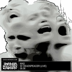 MAS #18 W/ DEADSPEACER (LIVE) 08/06/2023