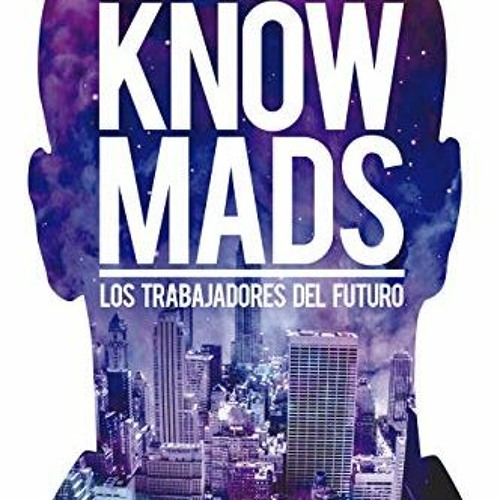 FREE EBOOK 📒 Knowmads: Los Trabajadores Del Futuro (Acción empresarial) (Spanish Edi