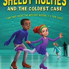 [Get] [PDF EBOOK EPUB KINDLE] The Great Shelby Holmes and the Coldest Case by  Elizab