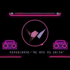 PaperCrane - "Me And my Drink"