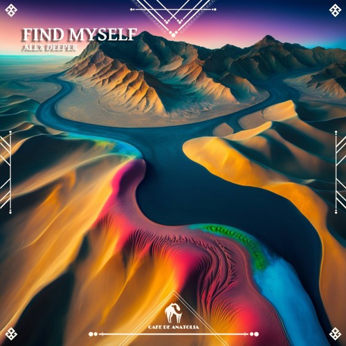 Alex Deeper - Find Myself (Cafe De Anatolia)
