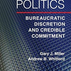 [FREE] PDF 📔 Above Politics: Bureaucratic Discretion and Credible Commitment (Politi