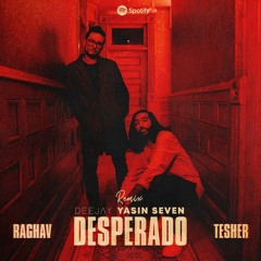 Raghav - Desperado Feat. Tesher (DEEJAY YASİN SEVEN) REMİX