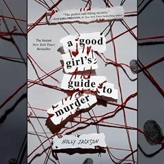 [View] EBOOK EPUB KINDLE PDF A Good Girl's Guide to Murder by  Holly Jackson,Bailey C