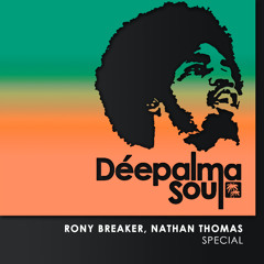 DPS PREMIERE: Rony Breaker & Nathan Thomas - Special [Déepalma Soul]