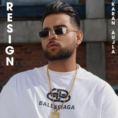 Resign | Karan Aujla