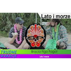 BRACIA FIGO FAGOT - Lato i morze [OFFICIAL VIDEO]