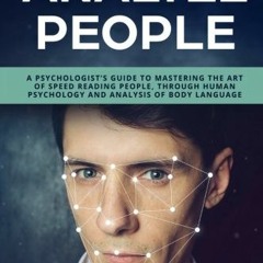[View] [EBOOK EPUB KINDLE PDF] How to Analyze People: A Psychologist's Guide to Mastering the Art of