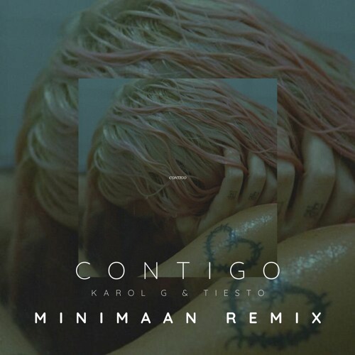 * Filtered for SC* KAROL G, Tiesto - CONTIGO (Minimaan Remix)