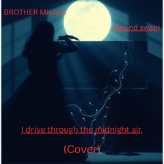 I drive through the midnight air, (Cover)