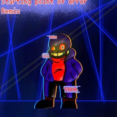 [Errortale] - Starting Point Of Error (Remix v2)