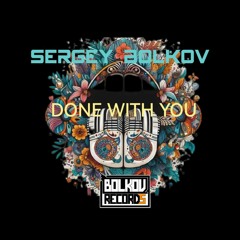 Sergey Bolkov - Done With You