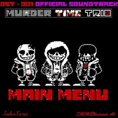 [MURDER TIME TRIO] OST - 001: "MAIN MENU" (Menu Theme)