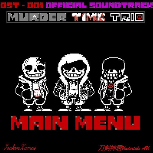 Stream crossgamer64  Listen to Murder Time Trio (Murder/Dust sans, Killer  sans, Horror sans and Insanity sans) OST playlist online for free on  SoundCloud
