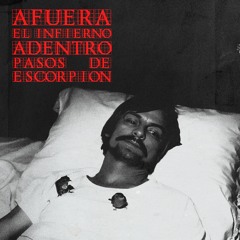 afuera el infierno, adentro pasos de escorpión