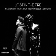 The Weeknd ft. Gesaffelstein - Lost In The Fire (SICK MANHOUSE & AIZZO Remix)