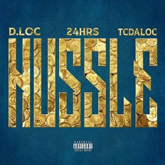 D.Loc ''HUSSLE'' Feat 24Hrs & TCDaLoc
