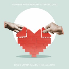 Vangelis Kostoxenakis x Sterling Void - Love Is Gonna Be Alright (KK Acca Edit)