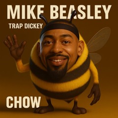 Mike Beasley - TRAP DICKEY - *CHOW FLIP* FREE DOWNLOAD*