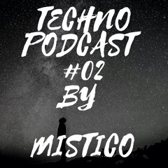 SATURDAY TECHNO NIGHT-PODCAST#02...... MISTICO DJ. 27-11-2022