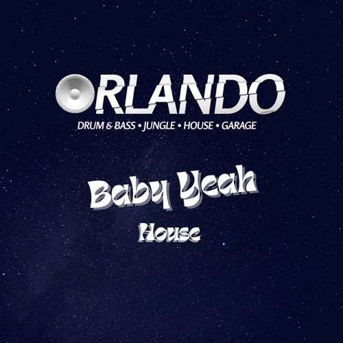 Orlando - BabyYeah - House
