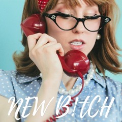 NEW B!TCH
