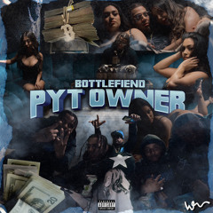 BottleFiend- PYT