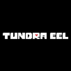 Tundra Eel (It's another undertale anagram)