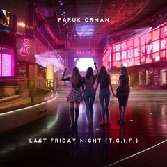 Faruk Orman - Last Friday Night