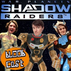 Episode 37 - Shadow Raiders