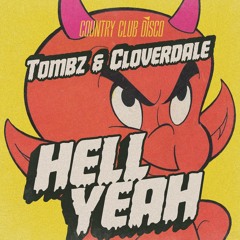 Cloverdale & Tombz - Hell Yeah - Country Club Disco