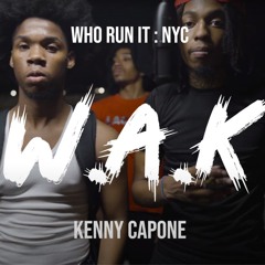 Kenny Capone - W.A.K. (WhoRunItNYC Performance)