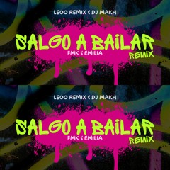 Salgo A Bailar Remix - FMK, Emilia - Dj Leoo Remix