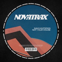 Sam Whiterod - Not Your House (Free Download)