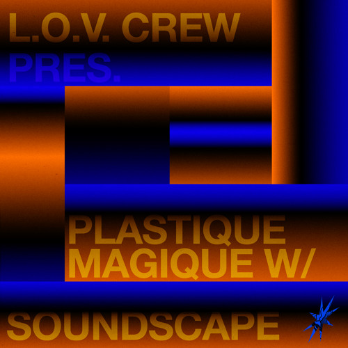 Stream L.O.V. Crew pres. Plastique Magique w/ SOUNDSCAPE 26.09.23 by Fritto  FM | Listen online for free on SoundCloud