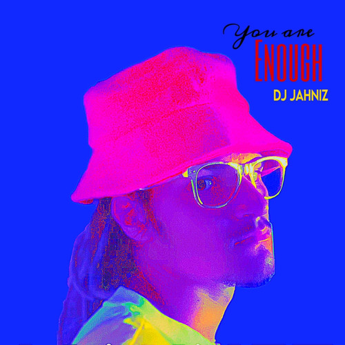Stream You Are Enough by DJ JahniZ Listen online for free on SoundCloud