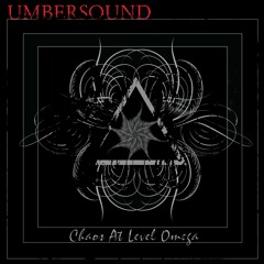 Umbersound - Chaos At Level Omega - 06 - Its Time To Leave